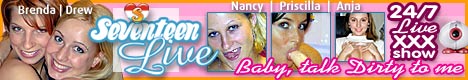 Seventeen LIVE - best Interactive live show on the net - hot voyeur  action - Click here NOW!