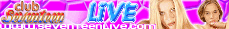 Seventeen LIVE - best Interactive live show on the net - Live Web and Hidden Cams - click here NOW!