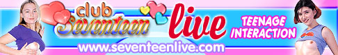 Seventeen LIVE - best Interactive live show on the net - hot teen porn sites - click here NOW!!!